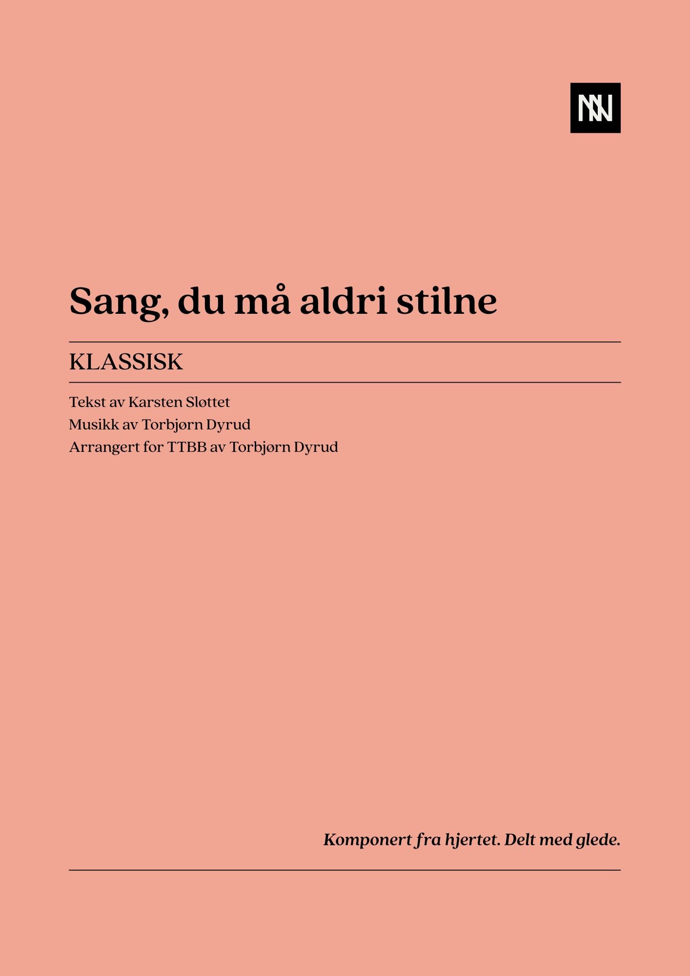 Sang, du må aldri stilne TTBB